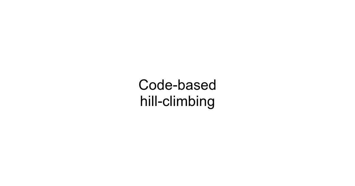Code-based hill-climbing